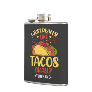 Flasques Taco Funny Dit Que J'Aime Vraiment Les Tacos