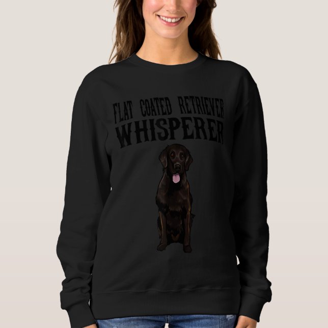 Flat Coated Retriever Wisperer Dog Sweatshirt (Vorderseite)