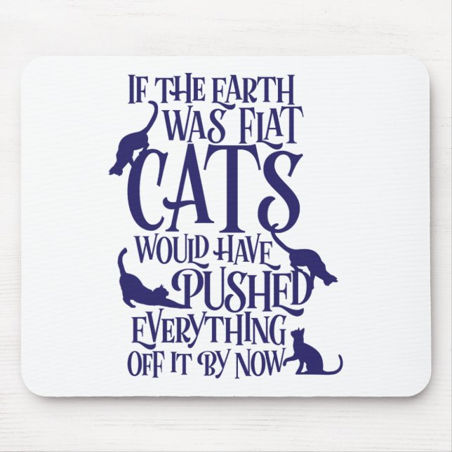 Flat Earth Cat Theory Graphic Funny Earth Day Mousepad (Vorne)