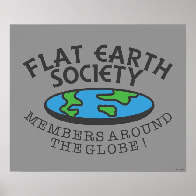Flat Earth Society Members Around The Globe Poster (Vorne)