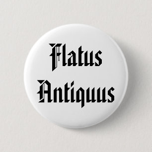 Flatus Antiquus - alte Furz im Latein Button