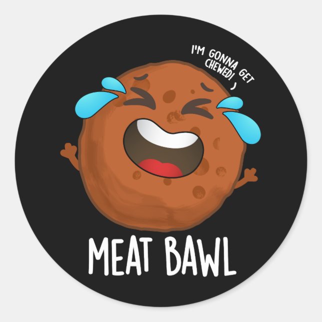 Fleisch bawl Funny Meatball Pun Dark BG Runder Aufkleber (Vorderseite)