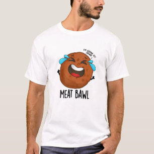 Fleisch bawl Funny Meatball Pun T-Shirt