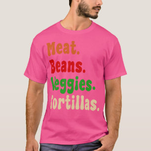 Fleisch Bohnen Gemüse Tortillas Schrift Burrito-Zu T-Shirt