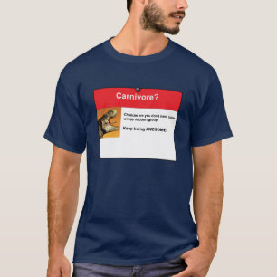 Fleisch fressendes Tier? T-Shirt