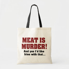 Fleisch ist Mord! Und ja, ich hätte gerne Fries da Tragetasche