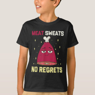 Fleisch schwitzt ohne Bedauern Funny Grillen Fleis T-Shirt