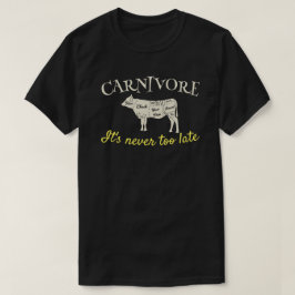 Fleischfresser Es ist nie zu spät anpassbar T-Shirt