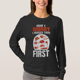 Fleischfresser Keine Sorge, ich habe sie als erste T-Shirt