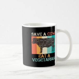 Fleischliebhaber Rette Eine Kuh Iss Vegetarisch Ve Kaffeetasse