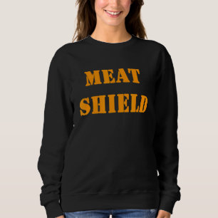 Fleischschild-Gamememe für Alpha-Spieler 6 Sweatshirt