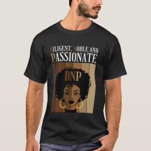 Fleißiger Edler und Leidenschaftlicher DNP Pflegea T-Shirt