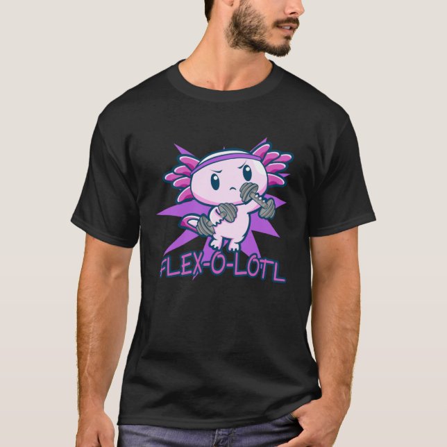 Flex O Lotl Cute Axolotl  Pun Gym Fitness Workout T-Shirt (Vorderseite)