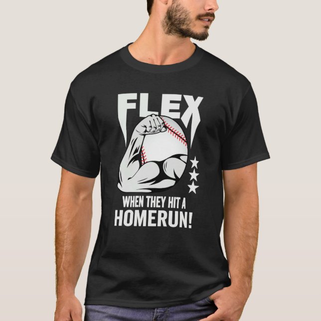 Flex When They Hit A Homerun Baseball Fan T-Shirt (Vorderseite)