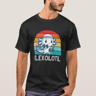 Flexolotl Axolotl Flex o Lotto Axolotl Gym Workout T-Shirt