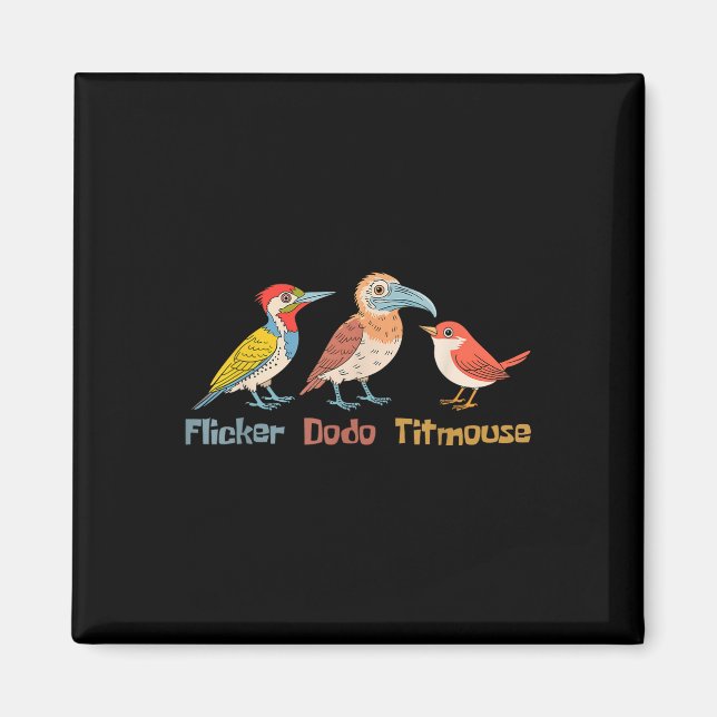 Flicker Dodo Titmouse Bird Lover Nature Lover Magnet (Vorne)