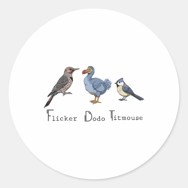 Flicker Dodo Titmouse Funny Runder Aufkleber (Vorderseite)