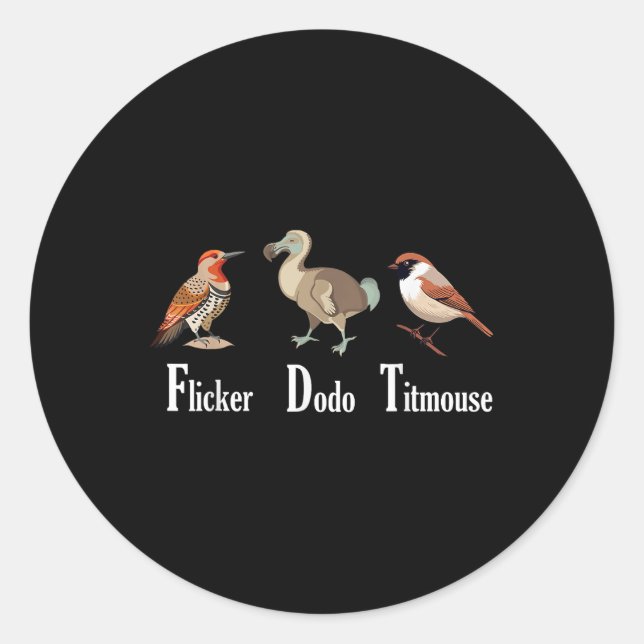 Flicker Dodo Titmouse Funny Runder Aufkleber (Vorderseite)
