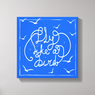 Fliege wie ein Vogel Leinwanddruck