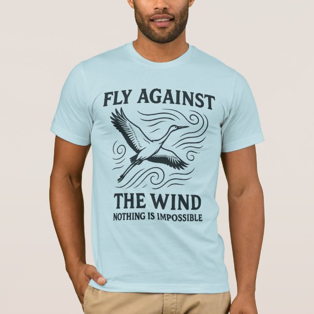 Fliegen gegen das Winddesign T-Shirt (Vorderseite)