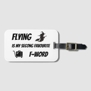 Fliegen ist mein zweitbeliebtes F-Wort Gepäckanhänger