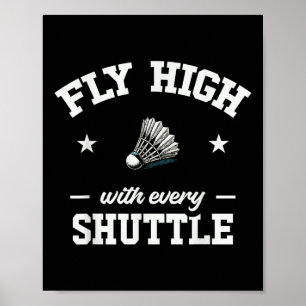 Fliegen Sie hoch mit jedem Shuttle Badminton Poster