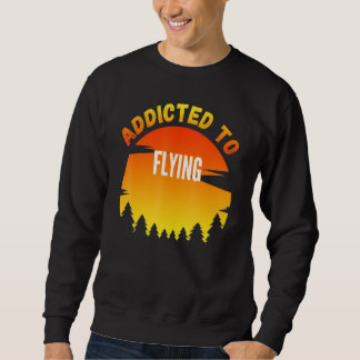 Fliegen zum Fliegen bestimmt Sweatshirt