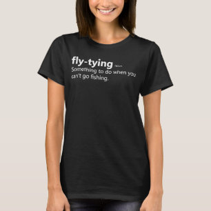 Fliegenbinden-Definition für Fliegenfischer T-Shirt