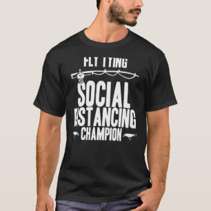 Fliegenbinden Social Distancing Champion Fisher Ro T-Shirt