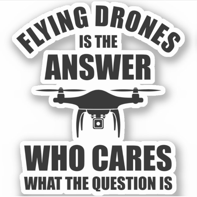 Fliegende Drohnen sind die Antwort Aufkleber (Vorderseite)