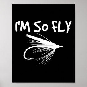 Fliegenfischen Lustiges Anglergeschenk - Ich bin s Poster