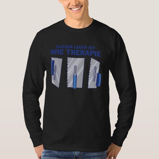Fliesen Legen ist Wie Therapie T-Shirt (Vorderseite)