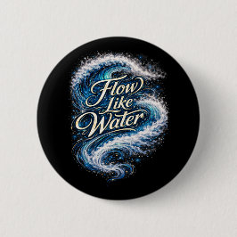 Fließe wie Wasser Button