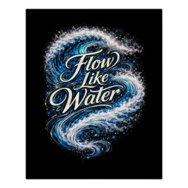Fließe wie Wasser Poster