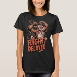 Flight Delayed Reindeer T-Shirt