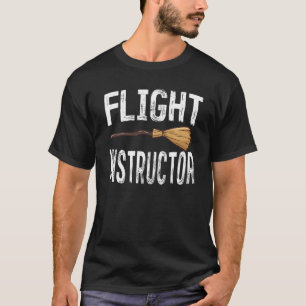 Flight Instructor Hexenkostüm Funny T-Shirt