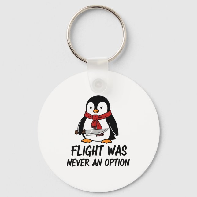 Flight Was Never An Option Sarcastic Witty Penguin Schlüsselanhänger (Vorderseite)