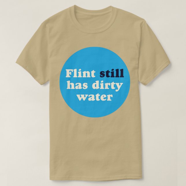 Flint hat immer noch schmutziges Wasser T-Shirt (Design vorne)