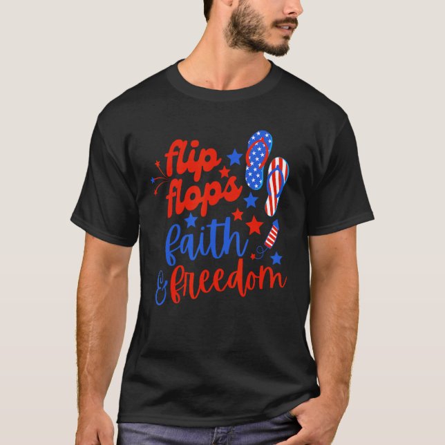 Flip Flops Faith And Freedom Fireworks 4th Of July T-Shirt (Vorderseite)
