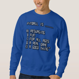 Flipperautomat ist… Version 2 Sweatshirt