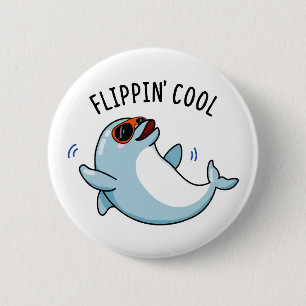 Flippin Cool Funny Dolphin Pub Button