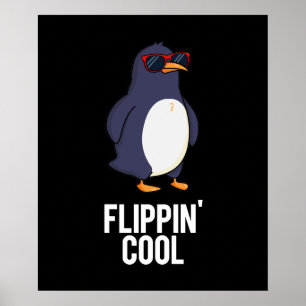 Flippin Cool Funny Pinguin Pun Dark BG Poster