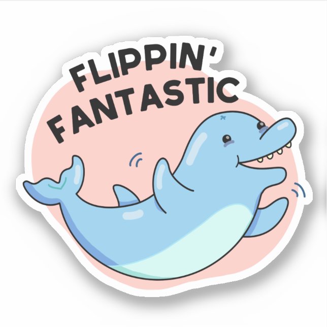 Flippin Fantastischer Funny Dolphin Pun Aufkleber (Vorderseite)