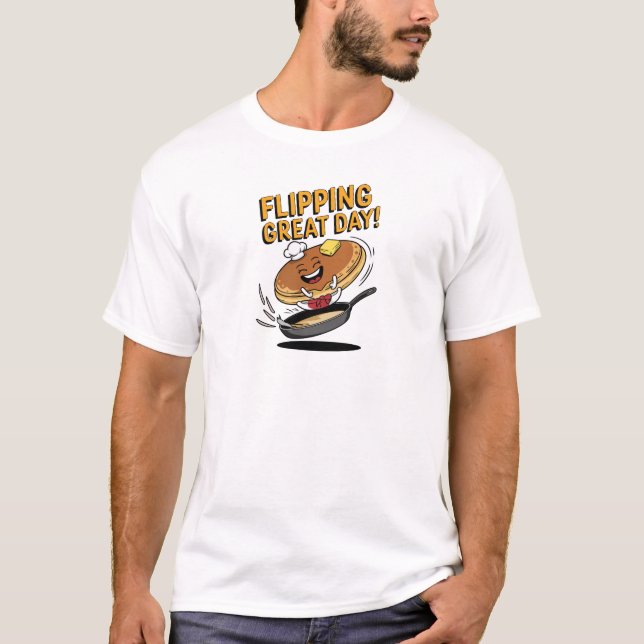 Flipping Great Day Funny Pancake Design T-Shirt (Vorderseite)