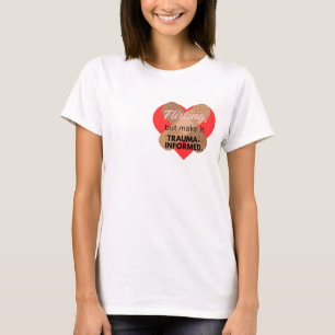 Flirten, aber es traumatisch informiert verbünden T-Shirt