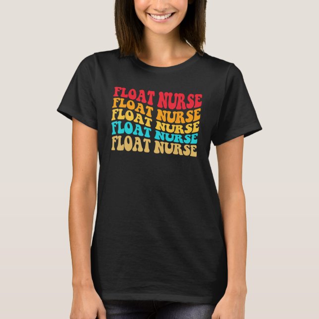 Float Nurse Nursing Registered Float Pool Nurse T-Shirt (Vorderseite)