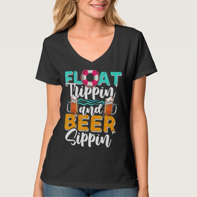 Float Trippin' and Beer Sippin' T-Shirt (Vorderseite)