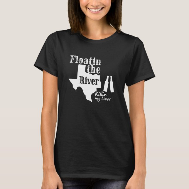 Floatin the River Killin My Liver Apparel T-Shirt (Vorderseite)