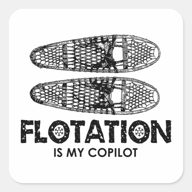 Floating ist mein Copilot Schneeschuhe Quadratischer Aufkleber (Vorderseite)