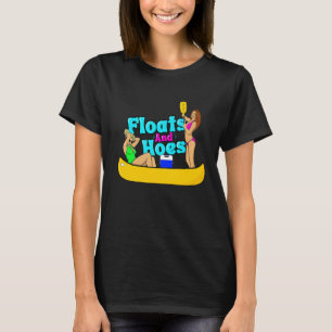 Floats und Hoes Canoe River Trip Float Day Lake T-Shirt